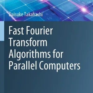 Fast Fourier Transform Algorithms for Parallel Computers