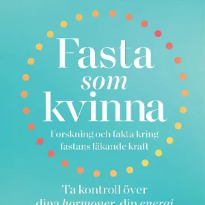 Fasta som kvinna: forskning och fakta kring fastans läkande kraft
