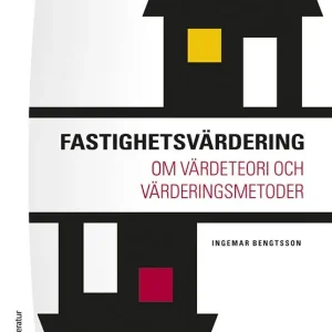 Fastighetsvärdering - Om värdeteori och värderingsmetoder