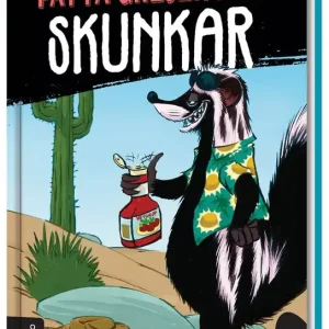 Fatta grejen med ... Skunken