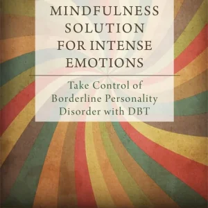 The Mindfulness Solution for Intense Emotions