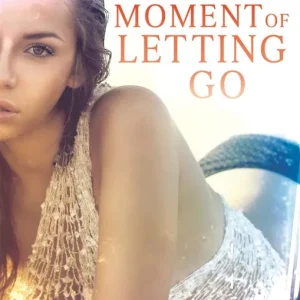 The Moment of Letting Go