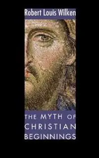 The Myth of Christian Beginnings - Begagnad bok