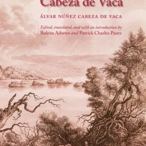 The Narrative of Cabeza De Vaca