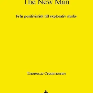 The New Man : från positivistisk till explorativ studie
