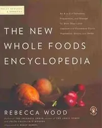 The New Whole Foods Encyclopedia