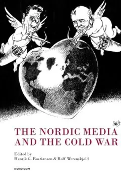 The Nordic media and the cold war