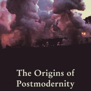 The Origins of Postmodernity