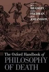The Oxford Handbook of Philosophy of Death