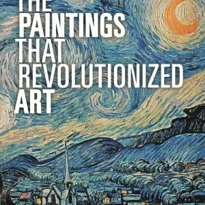 The Paintings That Revolutionized Art