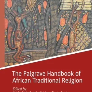 The Palgrave Handbook of African Traditional Religion