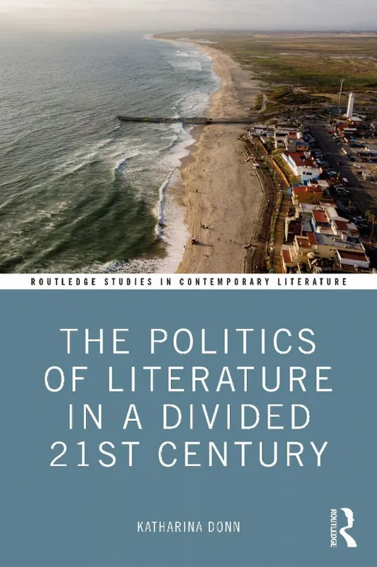 The Politics of Literature in a Divided 21st Century - Begagnad bok