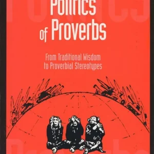 The Politics of Proverbs