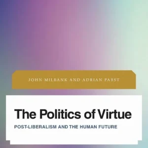 The Politics of Virtue