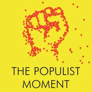 The Populist Moment