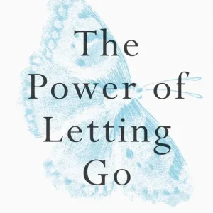 The Power of Letting Go