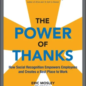 The Power of Thanks: How Social Recognition Empowers Employees and Creates a Best Place to Work