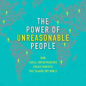 The Power of Unreasonable People