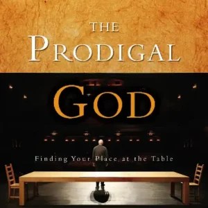 The Prodigal God Discussion Guide