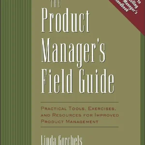 The Product Manager's Field Guide
