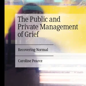 The Public and Private Management of Grief