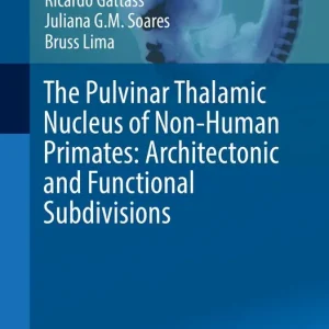 The Pulvinar Thalamic Nucleus of Non-Human Primates: Architectonic and Functional Subdivisions