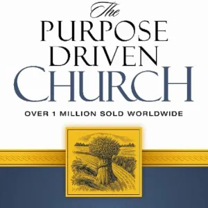 The Purpose Driven Church