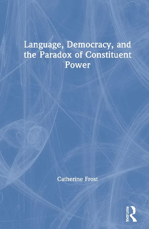 Language, Democracy and the Paradox of Constituent Power