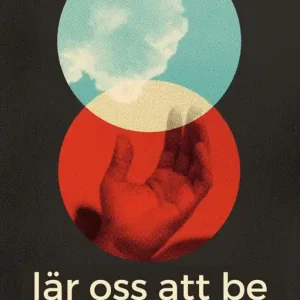 Lär oss att be - en enkel guide för vanliga människor