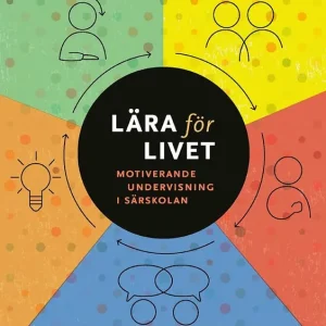 Lära för livet : motiverande undervisning i särskolan