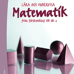 Lära och undervisa matematik