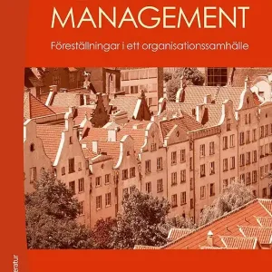 Läran om management : föreställningar i ett organisationssamhälle