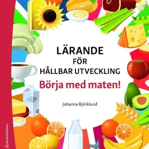 Lärande för hållbar utveckling - Börja med maten!