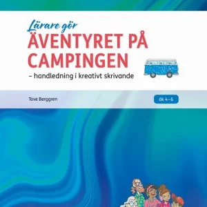 Lärare Gör Äventyret på campingen : - handledning i kreativt skrivande
