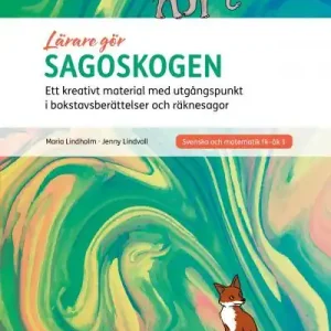 Lärare Gör Sagoskogen andra upplagan : Ett kreativt material med utgångspun