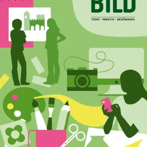 Lärarens guide till bild åk 4 - 6, andra upplagan : Teori Praktik Bedömning