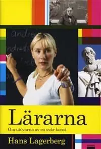 Lärarna, om utövarna av en svår konst