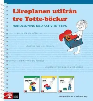 Läroplanen utifrån tre Totte-böcker : Handledning med aktivitetstips