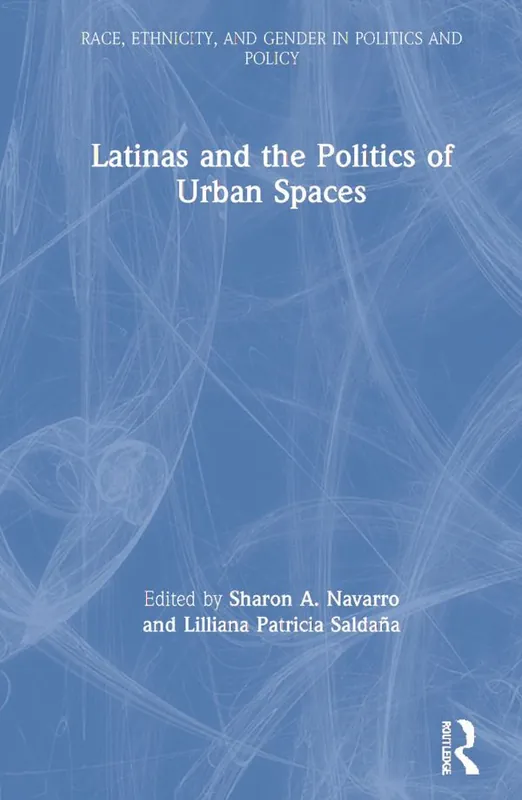 Latinas and the Politics of Urban Spaces