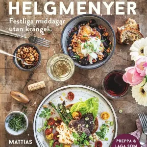 Lättlagade helgmenyer : Festliga middagar utan krångel