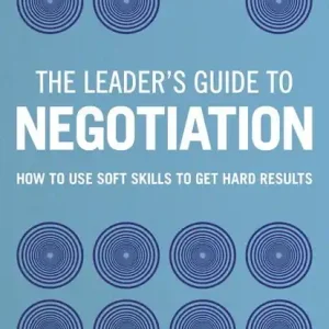 Leader's Guide to Negotiation