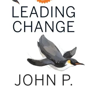 Leading Change, With a New Preface by the Author