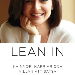 Lean in : kvinnor, karriär och viljan att satsa
