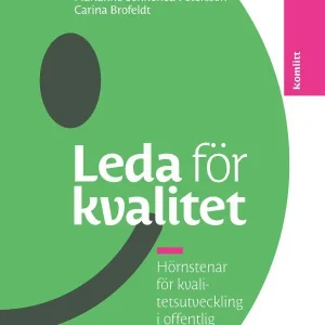 Leda för kvalitet - hörnstenar för kvalitetsutveckling av offentlig verksamhet