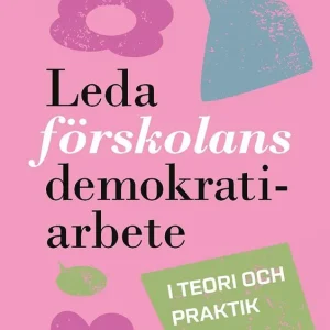 Leda förskolans demokratiarbete