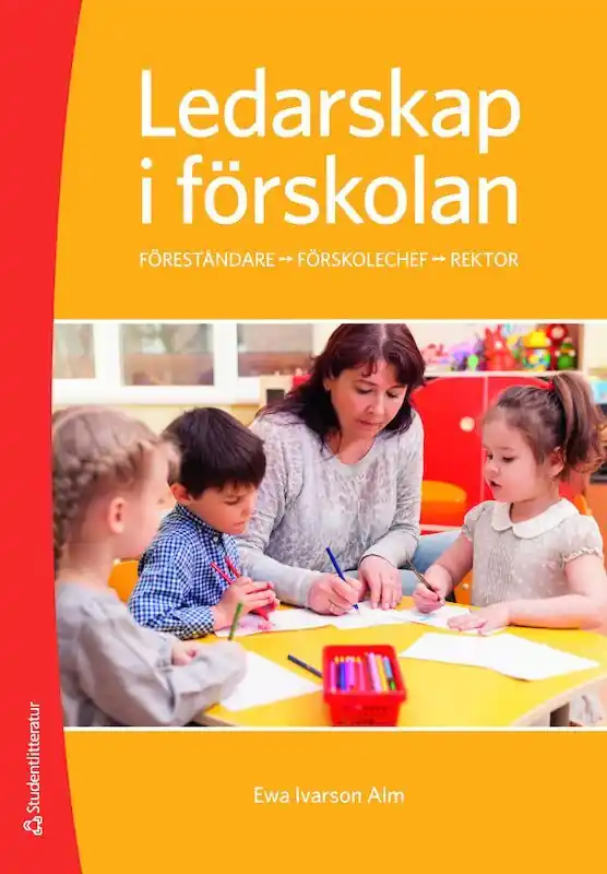 Ledarskap i förskolan - förskollärare leder och utvecklar förskolan