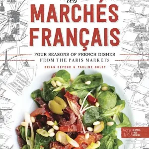 Les marches francais - four seasons of french dishes from the paris markets