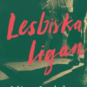 Lesbiska ligan : En sann kriminalhistoria