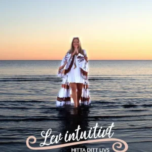 Lev intuitivt – Hitta ditt livs högre syfte