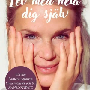 Lev med hela dig själv